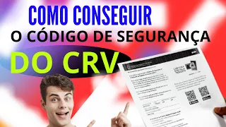 COMO CONSEGUIR O CÓDIGO DE SEGURANÇA DO CRV do documento NOVO | Jaime Marques