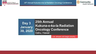 2020 kukuna-o-ka-la Radiation Oncology Conference - Day 3