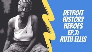 Detroit History Heroes Episode 7 - Ruth Ellis