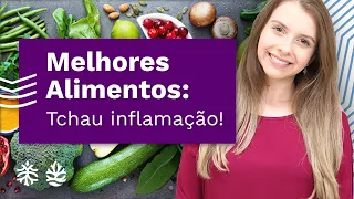 Alimentos Antiinflamatórios: Conheça os 11 Melhores Alimentos Contra Inflamação!