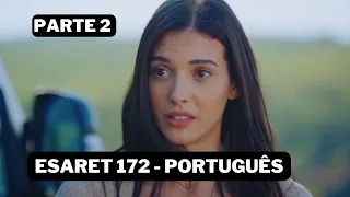 Esaret  172 legendado em português | Esaret 172 em português