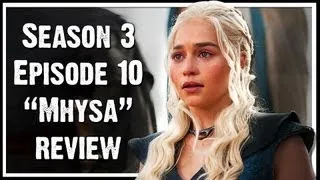 'Game of Thrones' Season 3 FINALE - "Mhysa" Discussion and Review