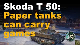 Skoda T 50: Paper Tanks can Carry Games! || World of Tanks