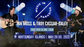 Ian Moss & Troy Cassar-Daley - Music In Paradise