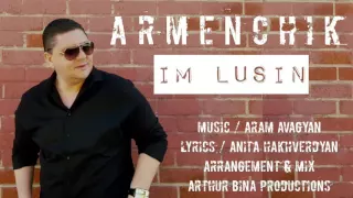 ARMENCHIK //PREMIERE "IM LUSIN" New Single/ 2016