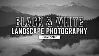 Black & White Landscape Photography: Helpful Tips & Suggestions | B&H Event Space