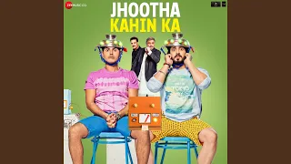 Jhootha Kahin Ka (Title Track)