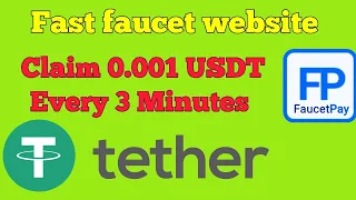 Short Claim upto 0.001 USDT every 3 Minutes pay you instantly on faucetpay