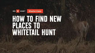 How to Find New Places to Whitetail Hunt with The Hunting Public- onX Hunt Masterclass