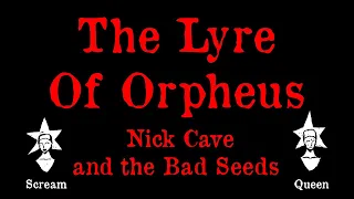 Nick Cave and the Bad Seeds - The Lyre Of Orpheus - Karaoke