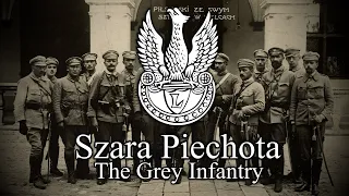 Szara Piechota - Polish Legionnaire Song (Grey Infantry)