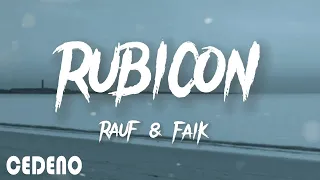 Rauf & Faik — Rubicon  (текст)