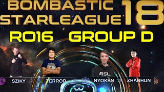 BSL18 Ro16 Group D - Sziky TerrOr Nyoken Zhanhun - BSL12 Champ, TOP4 BSL17, TOP2 ASL18 Qualifiers