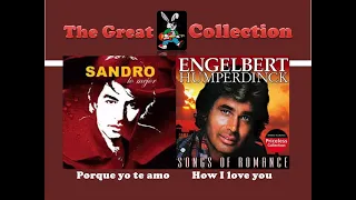 Porque yo te amo - How I love you  [ Sandro - Engelbert Humperdinck ]