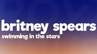 Britney Spears - Swimming In The Stars (Lyrics)