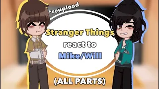 Stranger Things react to Will/Mike (byler) (ALL PARTS, reupload)