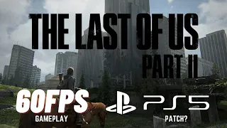 The Last of Us Part II - PS5  Enhanced Performance Patch