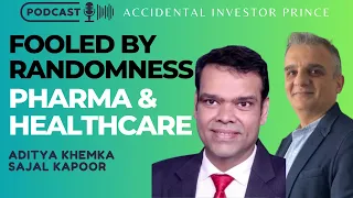 Fooled by Randomness | Healthcare & Pharma 28.04.2024 | Aditya Khemka | Sajal Kapoor | Prince