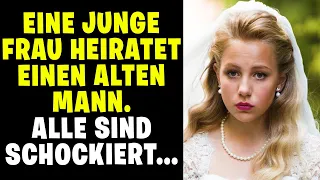 Eine junge Frau heiratet einen alten Mann. Alle sind schockiert aber dann...