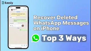 3 Ways to Recover Deleted WhatsApp Messages