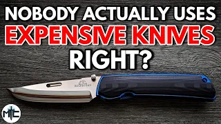 Nobody Actually USES Expensive Knives... Right?