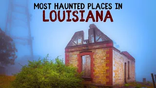 Most Haunted Places in Louisiana