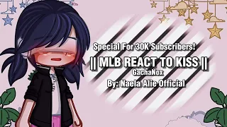 || MLB REACT TO KISS 💋✨|| GachaPOV || By: NAO || #mlb #gachanox #gachaclub #gachaedit ||