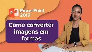 PowerPoint 2019: Como converter imagens em formas