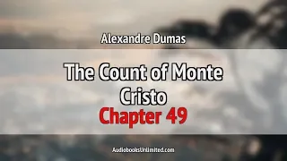 The Count of Monte Cristo Audiobook Chapter 49