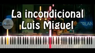 Luis Miguel - La incondicional Piano Cover