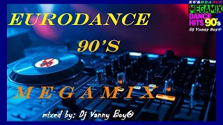 EURODANCE 90'S MEGAMIX - 56 - Dj Vanny Boy®