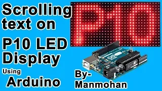 Scrolling Text display on P10 LED display board using Arduino