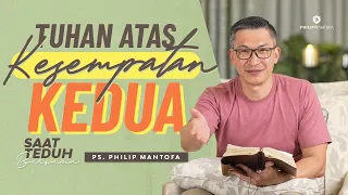 Saat Teduh Bersama - TUHAN ATAS KESEMPATAN KEDUA | 3 Juli 2021 (Official Philip Mantofa)