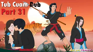 Dab Neeg Tub Cuam Dub (Part31) Coj Maiv Choos Mus Tsau Quav Nyuj 24/12/2021