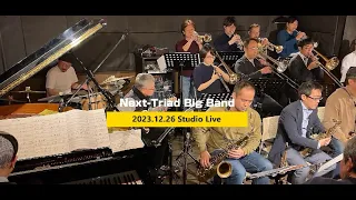 Next-Triad Big Band 2023/12/26 Studio Live