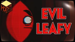 BFDIA 1 ~ 6 But only when Evil Leafy is on screen