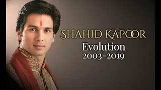 Shahid Kapoor Evolution (2003-2019)