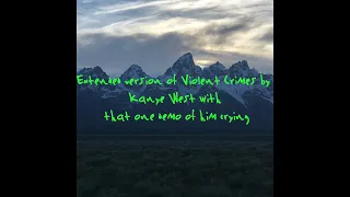 Violent Crimes By Kanye West With That Demo Where He Starts Crying