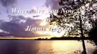 Where Are You Now??👁️😊😊 With Lyrics by Jimmy Harnen🙏🙏