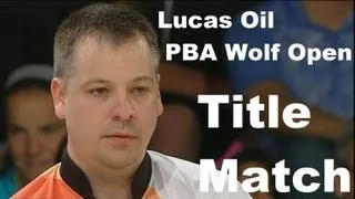 2013 Lucas Oil PBA Wolf Open Match 4 Title Match