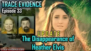 Trace Evidence - UPDATE: 033 - The Disappearance of Heather Elvis