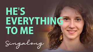 He's Everything To Me | Lyric Video