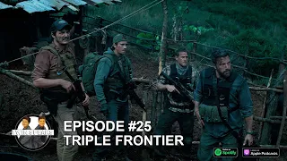 Episode #25: First Watch/First Listen - Triple Frontier