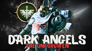 DARK ANGELS: The First and the Unforgiven | Warhammer 40k Lore
