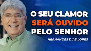 Hernandes Dias Lopes |  O SEU CLAMOR VAI CHEGAR A DEUS