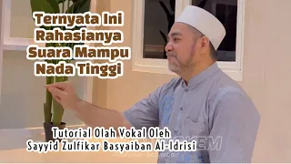 NGAKAK‼️TERNYATA BEGINI RAHASIA AGAR SUARA KUAT NADA TINGGI || SAYYID ZULFIKAR BASYAIBAN AL-IDRISI