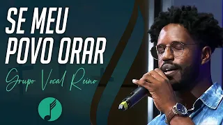 Se Meu povo Orar - Grupo Vocal Reino - IASD Curitiba