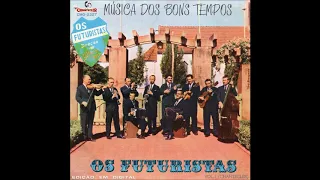 OS FUTURISTAS  - ''MÚSICA DOS BONS TEMPOS'' (1964, LP Completo)