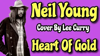 Heart Of Gold - Neil Young (cover/lyric video by Lee Curry)