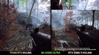 Battlefield V 8K Ultra + TITAN RTX NVLINK VS RTX 2080TI NVLINK